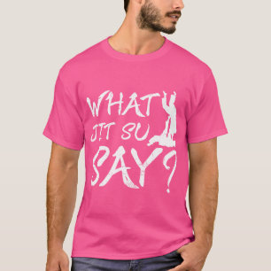 Camiseta O Que Jit Su Diz Engraçado Jiu Jitsu