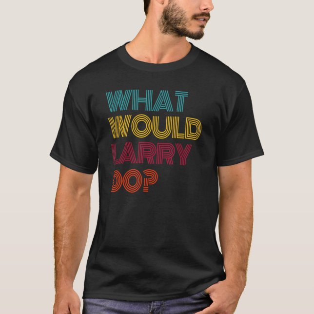 Camiseta O que Larry faria eu amaria Larry? (Frente)