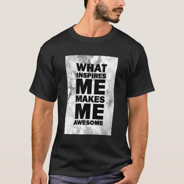 Camiseta O que me inspira faz-me impressionante (Frente)