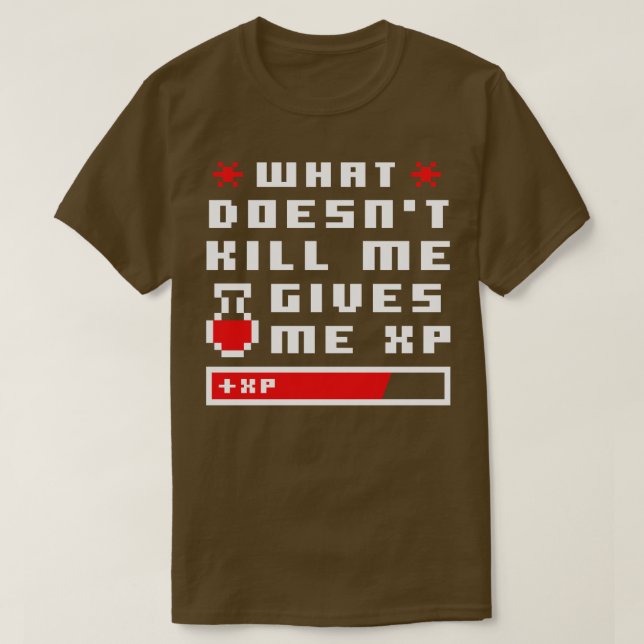 Camiseta O que me Matar me dá o pixel XP (Frente do Design)