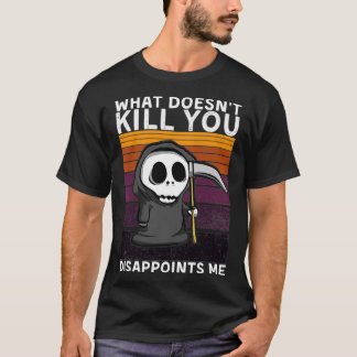 Camiseta O que não Matar que me desaponte o Receptor B