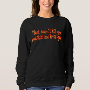 Camiseta O que não Matar que você mude e tenta novamente Ga