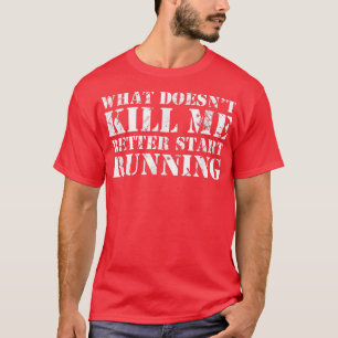 Camiseta O que não me Matar melhor começar a funcionar