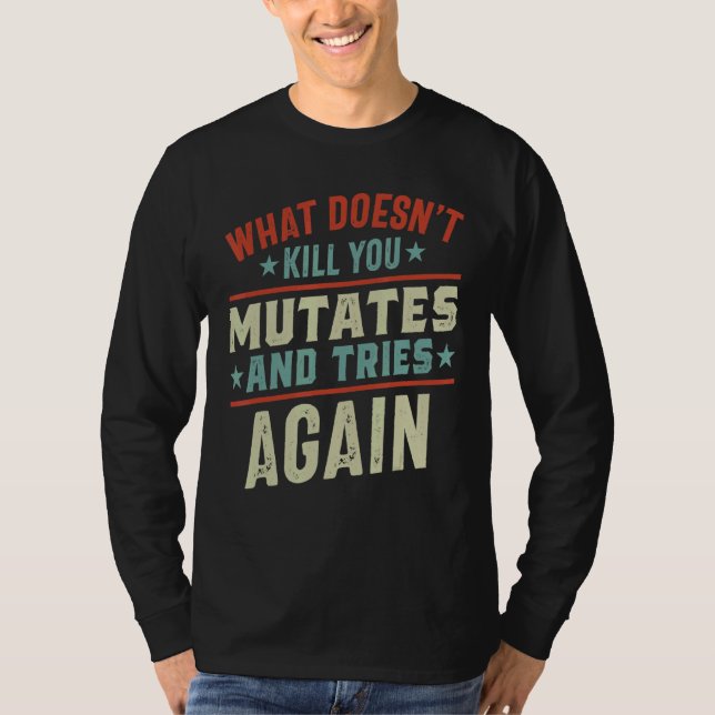 Camiseta O que não te Matar, você transforma e tenta novame (Frente)