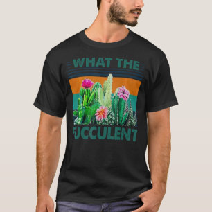Camiseta O Que O Fucculento Suculente Cactus Vegeta Jardim?