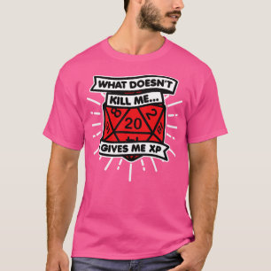 Camiseta O que o Matar não me dá o dispositivo XP
