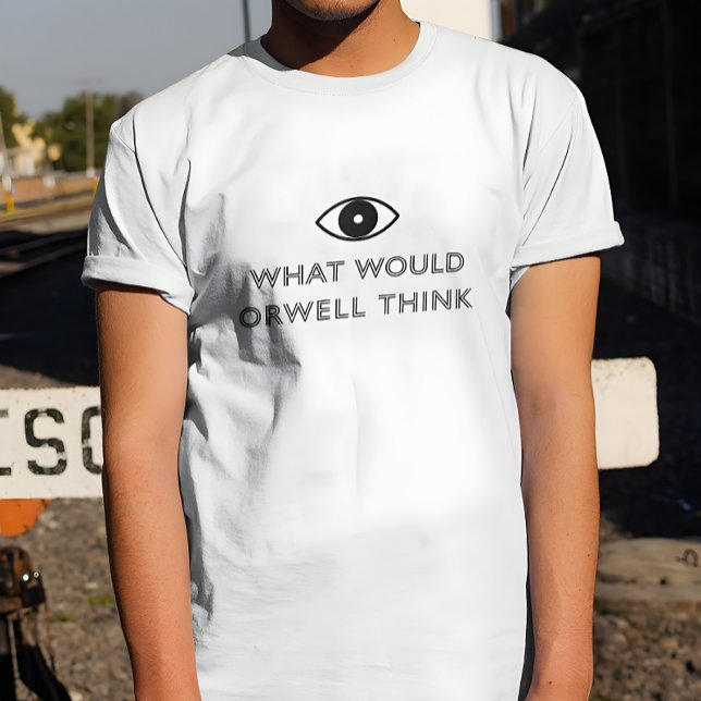 Camiseta O que o Orwell pensaria (Criador carregado)
