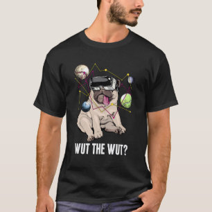 Camiseta O Que O Wut Pug Com A Idade Do Espaço Gráfico