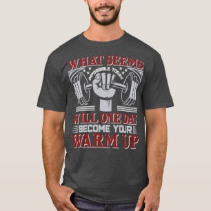 Camiseta o que parece impossível hojeFitness Motivational G