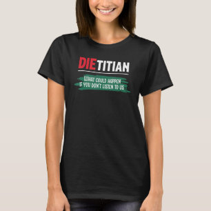 Camiseta O Que Pode Acontecer Se Você Não Nos Ouvir Dieta