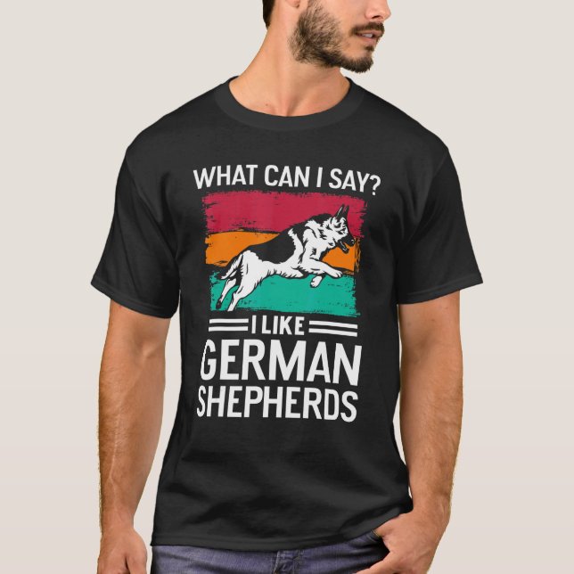 Camiseta O Que Posso Dizer Eu Gosto de Pastores Alemães (Frente)