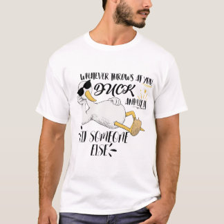 Camiseta O que quer que a vida jogue em você, Duque