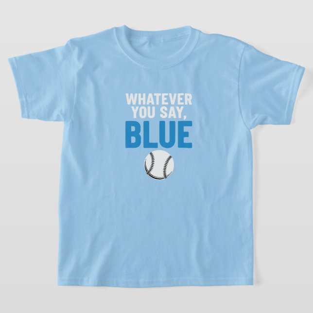 Camiseta O Que Quer Que Diga Azul Beisebol (Postura )