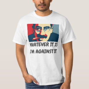Camiseta O QUE QUER QUE É, eu sou CONTRA ELE - GROUCHO