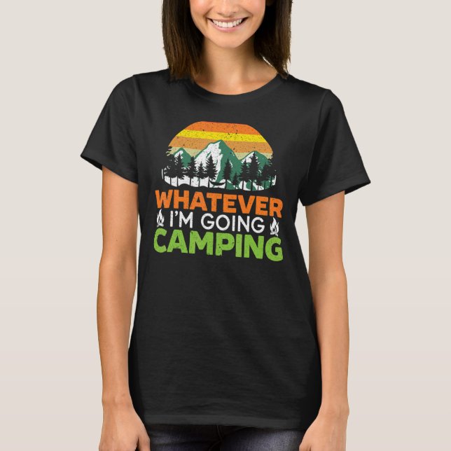 Camiseta O que quer que eu vá acampar acampamento 1 (Frente)