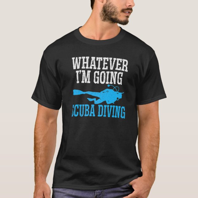 Camiseta O que quer que eu vá mergulhar em Scuba, fuzileiro (Frente)