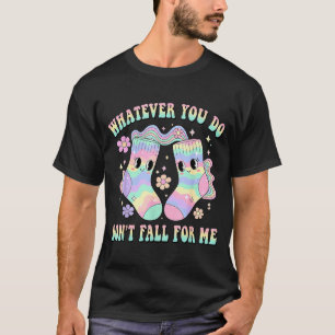 Camiseta O Que Quer Que Faça Não Se Apaixone Por Mim Enferm