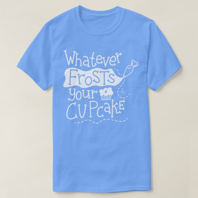 Camiseta O Que Quer Que Gire Seu Cupcake (Frente do Design)