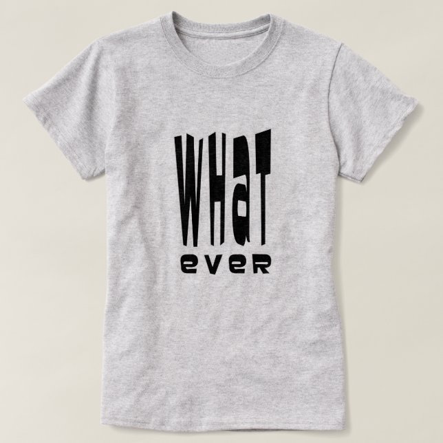 Camiseta O que quer que seja (Frente do Design)