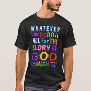 Camiseta O que quer que você faça tudo pela glória de Deus 