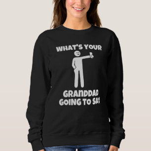 Camiseta O que seu avô vai dizer sarcástico veio
