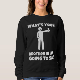 Camiseta O que seu cunhado vai dizer sarcasmo