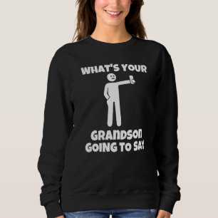Camiseta O que seu neto vai dizer sarcástico veio