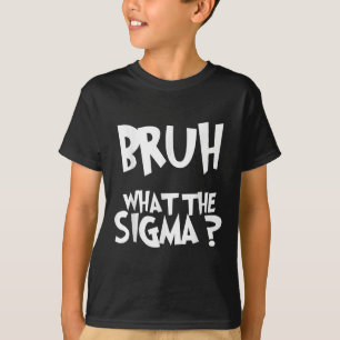 Camiseta O Que Sigma Bruh Funny Kids Adolescente Memória Jo