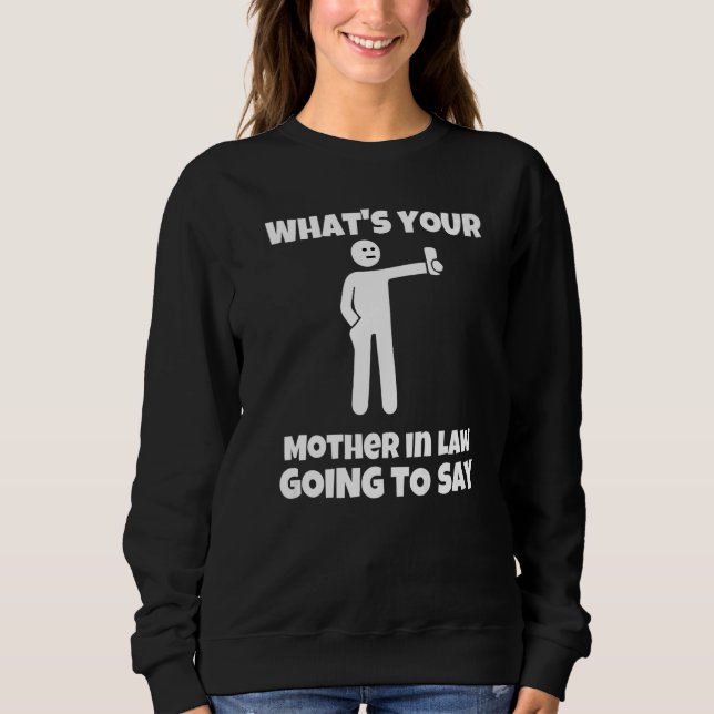 Camiseta O que sua sogra vai dizer  sarcástico (Frente)