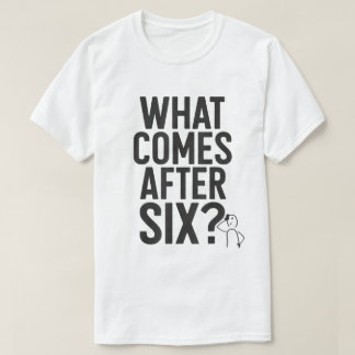 Camiseta O Que Vem Depois De Seis Memes Engraçados