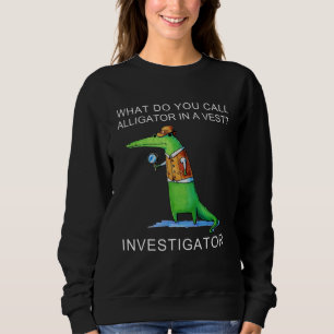 Camiseta O Que Você Chama De Alligador Em Um Investigador D