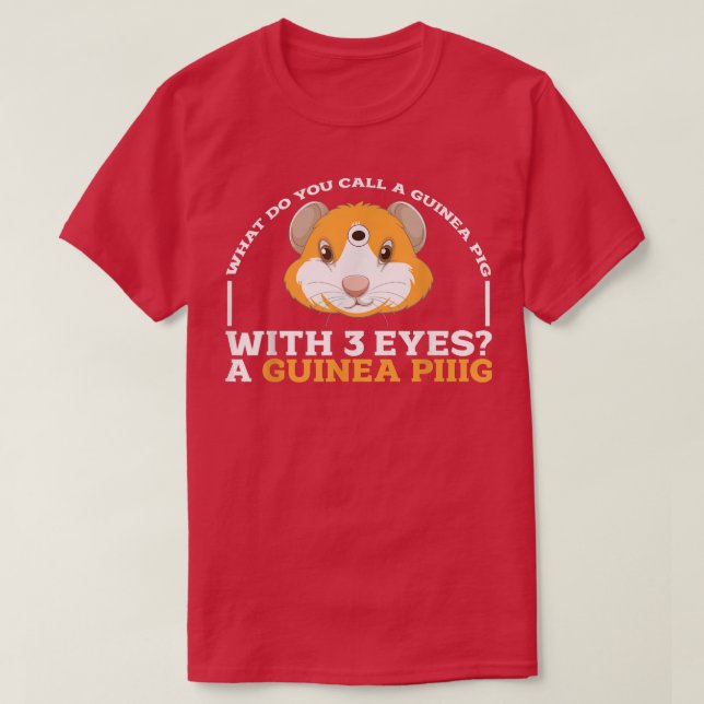 Camiseta O Que Você Chama De Porco De Guiné Com 3 Olhos De  (Frente do Design)