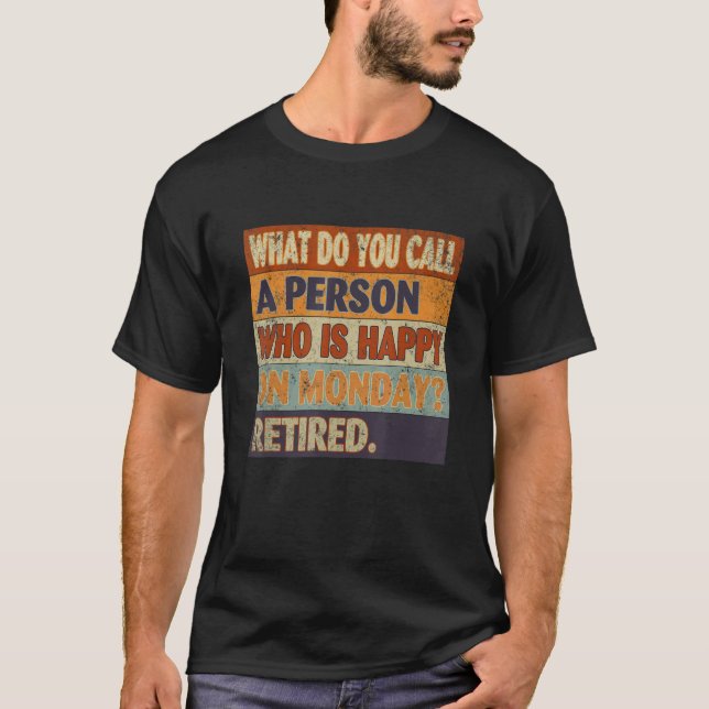 Camiseta O Que Você Chama De Uma Pessoa Que Está Feliz Na S (Frente)