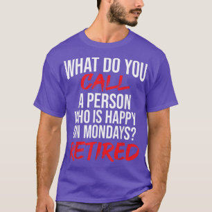 Camiseta O Que Você Chama De Uma Pessoa Que Está Feliz Nas