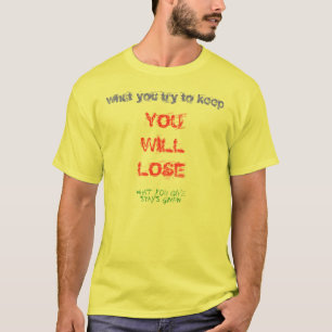 Camiseta O que você dá às estadas dadas