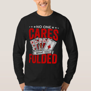 Camiseta O que você dobrou jogador de pôquer cassino dealer