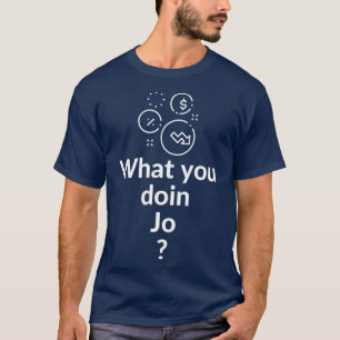 Camiseta O que você está fazendo?