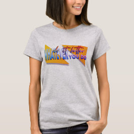 Camiseta O que você fizer