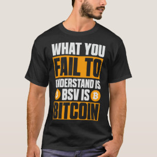 Camiseta O que você não entende é BSV Is Bitmoney