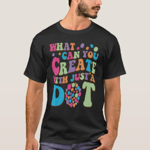 Camiseta O Que Você Pode Criar Com Apenas Um Dia De Ponto R