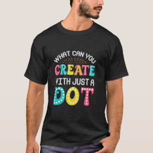 Camiseta O Que Você Pode Criar Com Um Ponto Muito Engraçado
