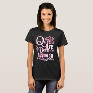 Camiseta O Queens é o 1º de agosto aniversário engraçad