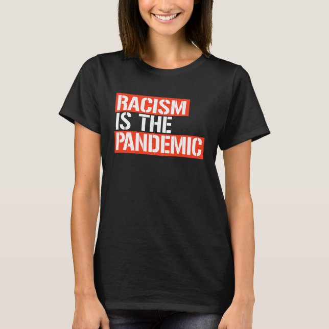 CAMISETA O RACISMO É A PANDEMIA (Frente)