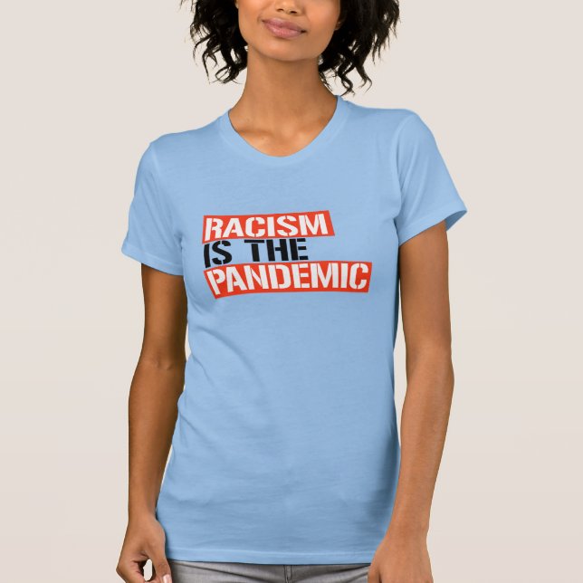 Camiseta O racismo é a pandemia (Frente)
