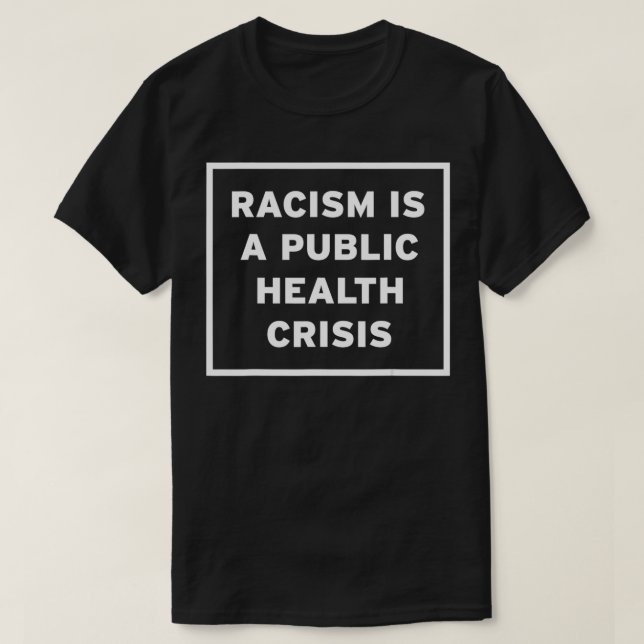 Camiseta O racismo é uma crise de saúde pública (Frente do Design)
