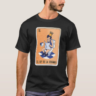 Camiseta O Rei Da Cerâmica Gíria Mexicana Loteria Bingo 
