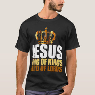 Camiseta O Rei dos Reis, Senhor dos Lordes Chri