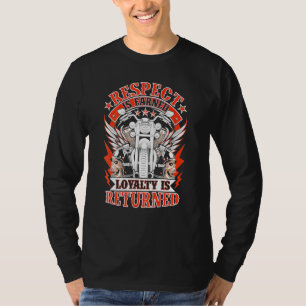 Camiseta O Respeito De Biker É Ganhado A Lealdade É Devolvi