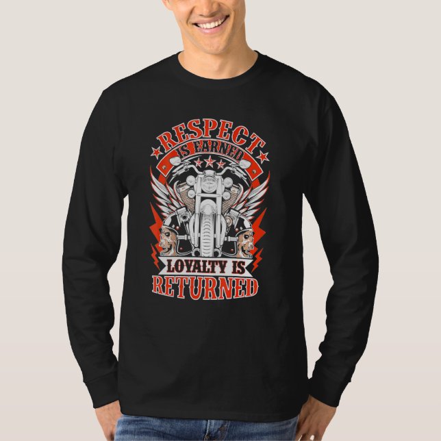 Camiseta O Respeito De Biker É Ganhado A Lealdade É Devolvi (Frente)