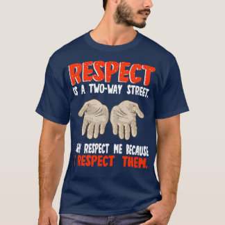 Camiseta O Respeito É Uma Rua Twoway Que Eles Me Respeitam 